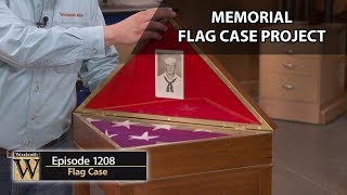 The Woodsmith Shop: Building a Memorial Flag Case for Veterans Day