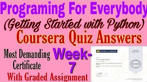 Coursera: Programming for Everybody (Getting Started with Python) Week- 7 Quiz Answers