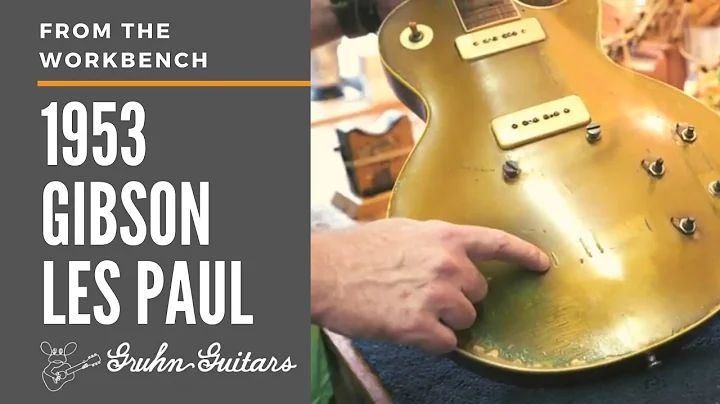 1953 Gibson Les Paul Gold Top - From the Workbench...