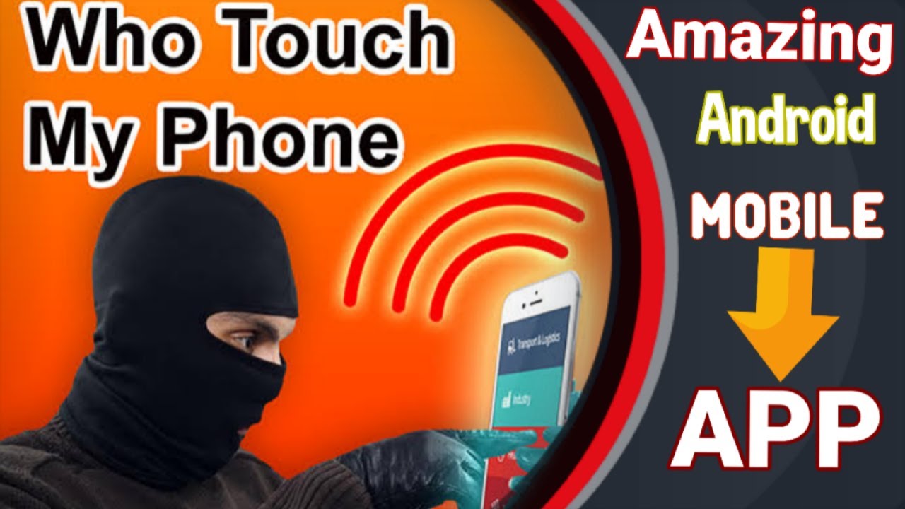 How To Find Who Touch My Phone Anti Theft Android Mobile App Find