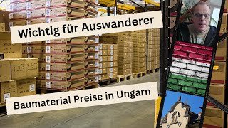 Wichtig Für Auswanderer. Baumaterial Preise In Ungarn