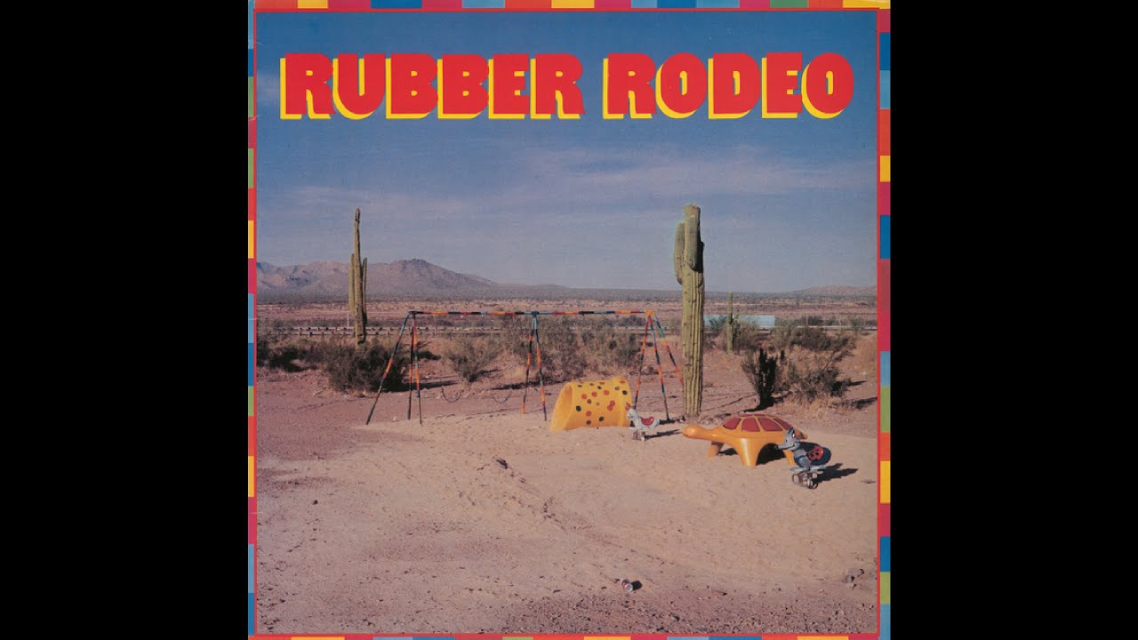Rubber Rodeo - Rubber Rodeo [1982 Western New Wave EP] - YouTube