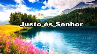 Video thumbnail of "JUSTO ÉS SENHOR - CORAL (com letra)"