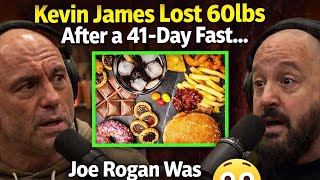 Joe Rogan : Kevin James Lost 60lbs After a 41-Day Fast… Joe Rogan Was STUNNED 😳