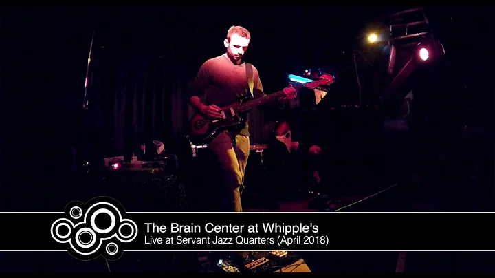 The Brain Center at Whipple's - live at Servant Ja...