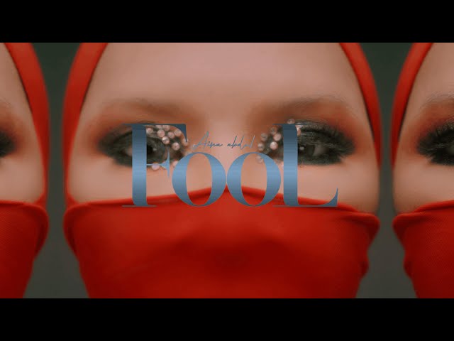 Aina Abdul - FOOL | Official MV class=