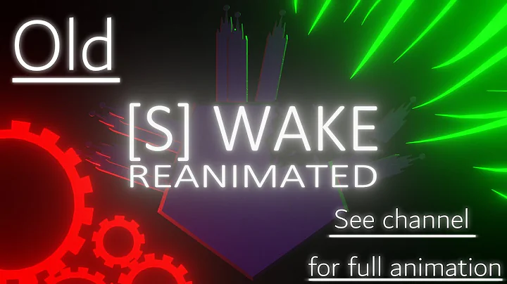 (OLD) [S] WAKE - 3D REANIMATED (OLD)