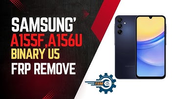 Remove FRP A15, A155F Bit5 and A156U Bit5 By TSM TOOL PRO 2025 Patches