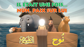 Il était une fois... Nûh, Paix sur lui - édition 2018 - Français - Clip Officiel