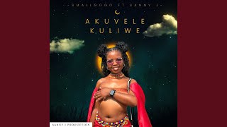 Akuvele kuliwe (feat. Sanny j)