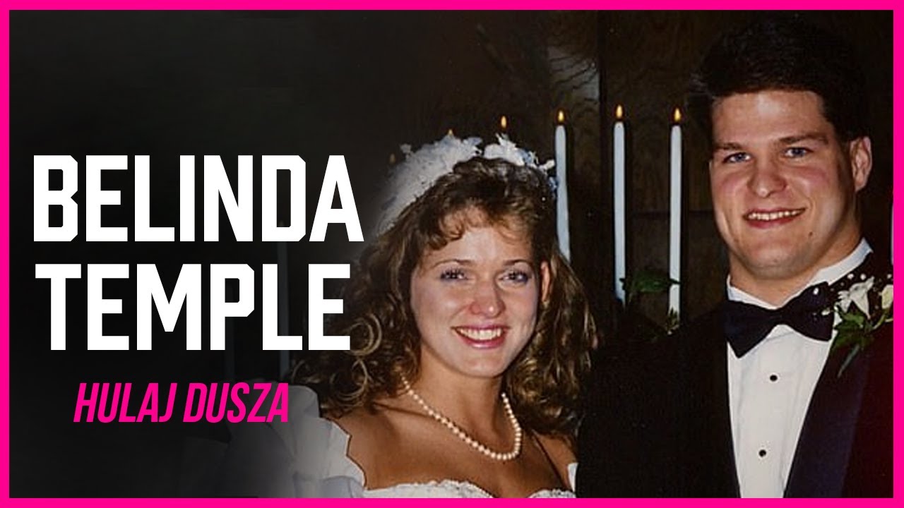 Niewłaściwa Miłość. Belinda Temple i jej wymarzony mąż CZĘŚĆ 1 /HULAJ DUSZA HISTORIE KRYMINALNE