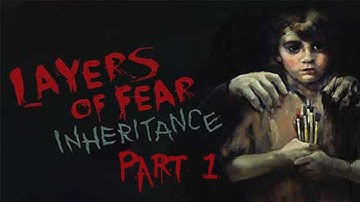 LEGACY OF MADNESS!! Layers of Fear: Inheritance | Part 1