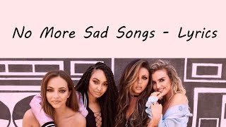 Little Mix - No More Sad Songs [Lyrics]