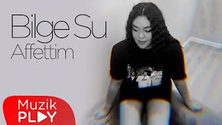 Bilge Su - Affettim (Official Lyric Video) Resimi