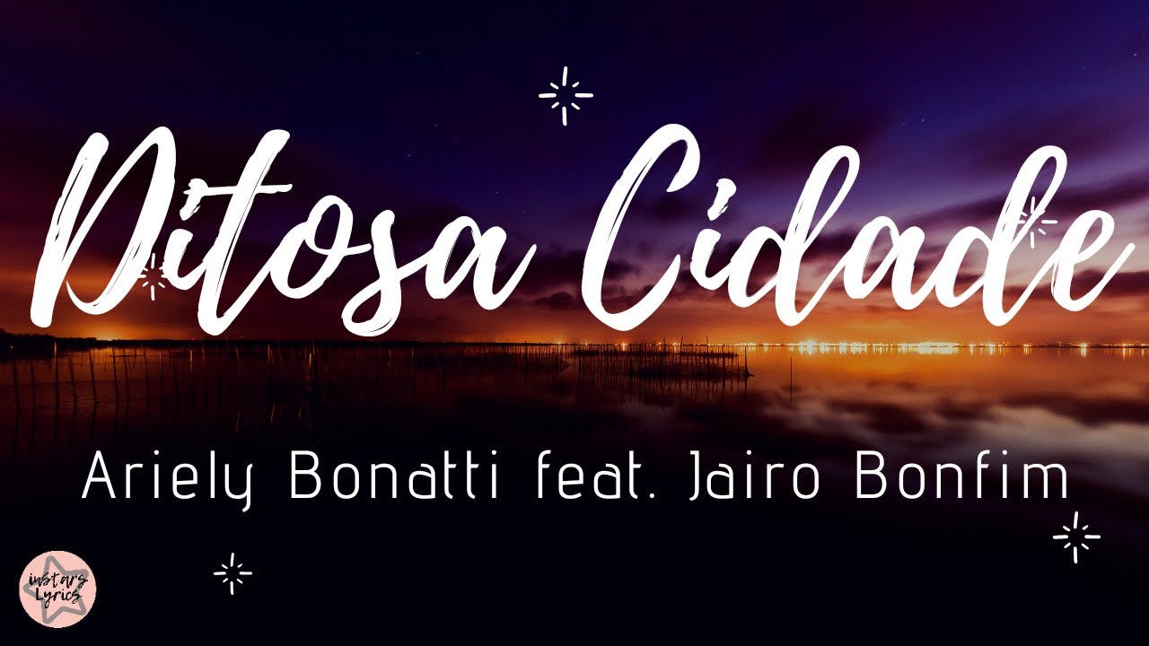 Ariely Bonatti feat. Jairo Bonfim - DITOSA CIDADE ( Letra / Lyric )