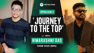 Journey to the Top | CHSE Odisha MatSci Topper Interview 2024 | MatSci Odia Podcast