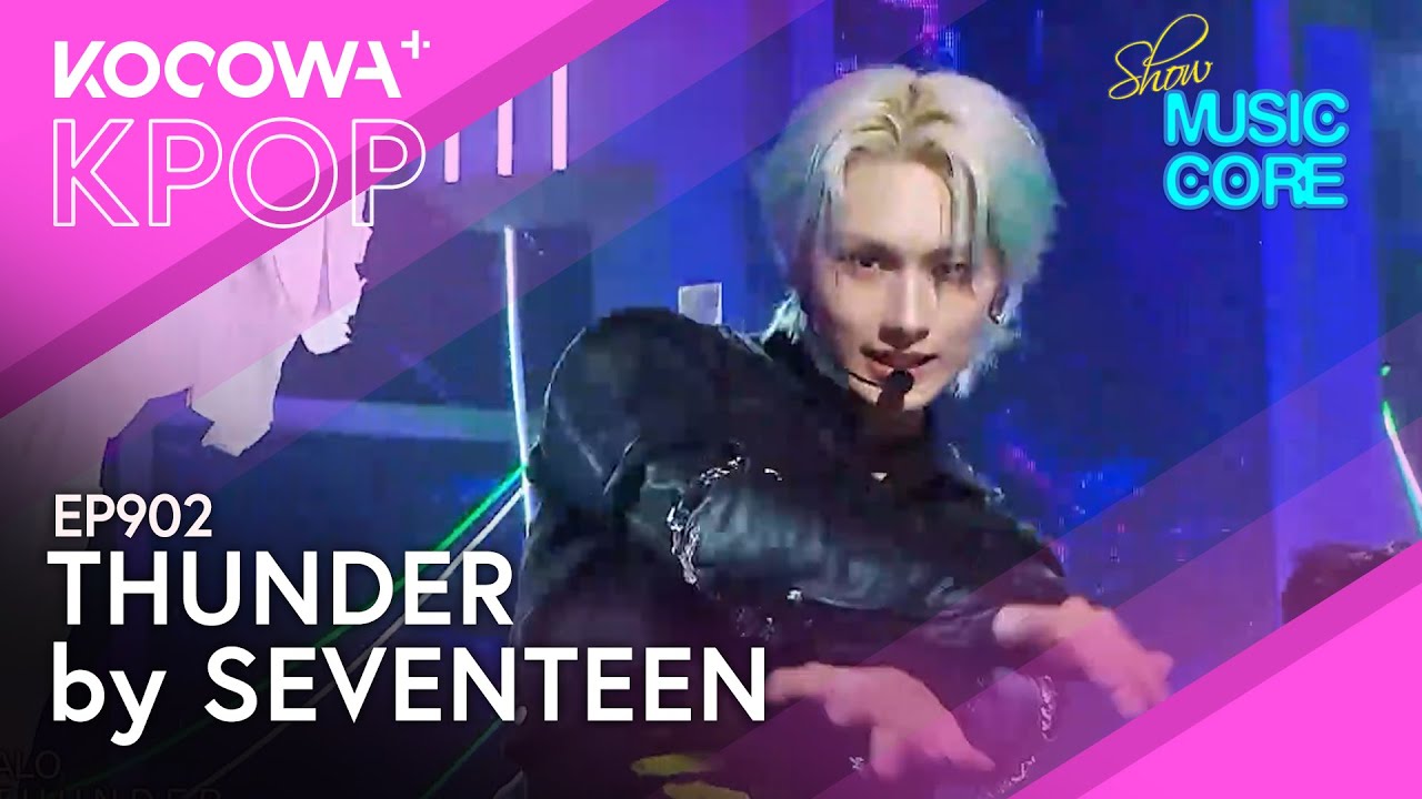 SEVENTEEN - THUNDER l Show! Music Core EP902 | KOCOWA+ - YouTube