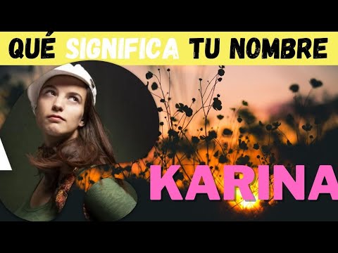 Video: Karina - el significado del nombre, personaje y destino