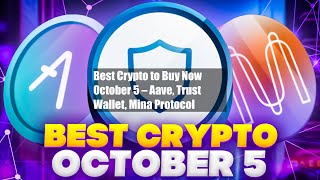 Best Crypto To Buy Now October 5 Aave, Trust Wallet, Mina Protocol