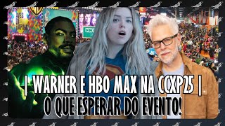 CCXP: O QUE ESPERAR DA WARNER E DA HBO MAX NESTE ANO! SUPERGIRL? LANTERNS? JAMES GUNN? | OHM #CORTES