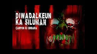 Diwadalkeun ka Siluman, carpon kénging Ki Umbara