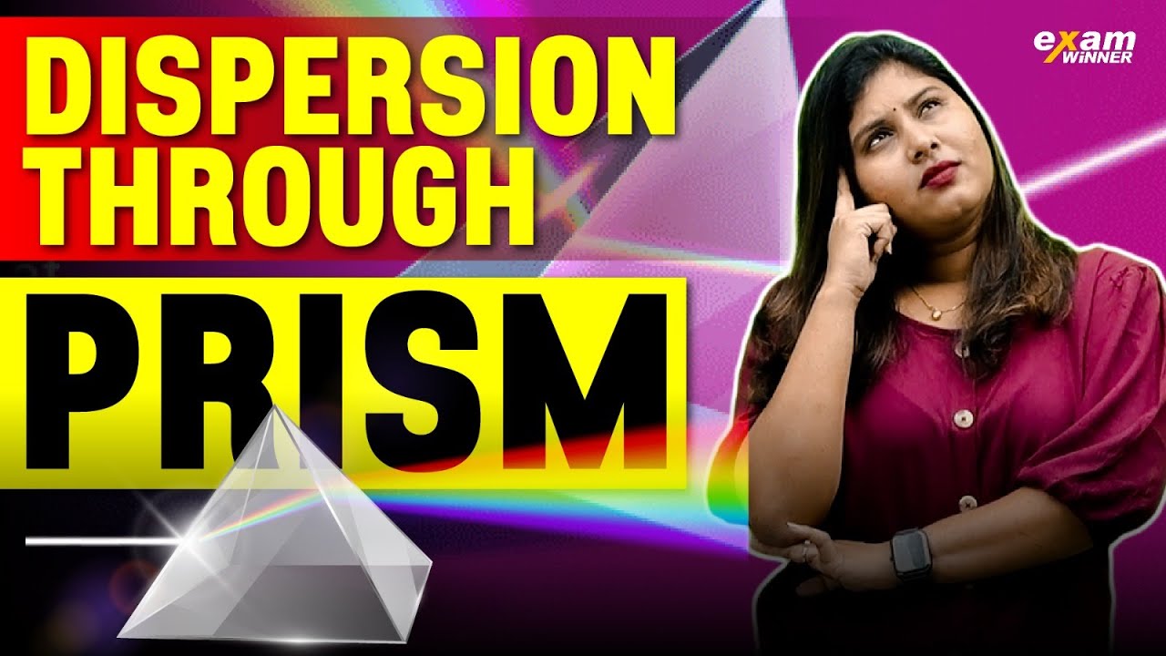 CBSE Class 10 Physics | Chapter 1 | Dispersion of a White Light by a Glass Prism | Exam Winner