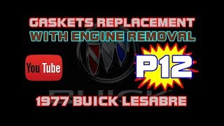 ⭐ 1977 Buick LeSabre - 350 - Engine Removal - Gasket Overhaul - Part 12