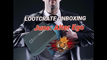 Alter Ego | Loot Crate June 2017