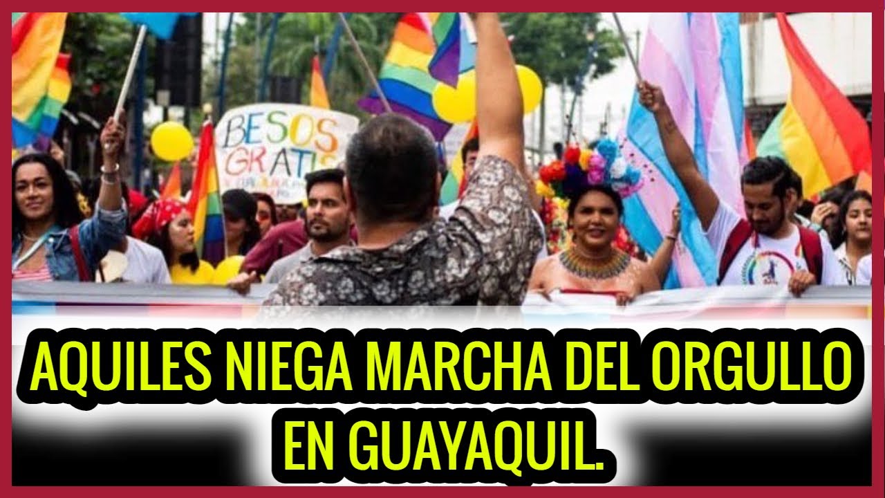 Aquiles niega marcha del orgullo en Guayaquil - YouTube