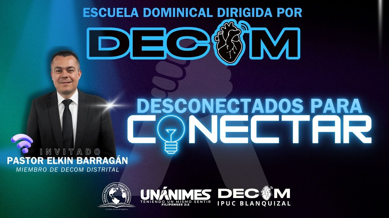 DESCONECTADOS PARA CONECTAR 🎥 Escuela Dominical DECOM 💻 20/04/2025 💙 ...