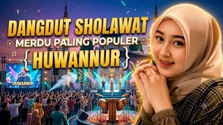 Download lagu HUWANNUR DANGDUT SHOLAWAT MERDU BIKIN ADEM DIHATI @bintangsholawat