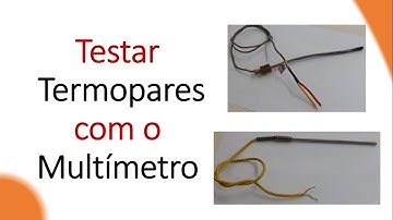 Teste do Termopar com o Multímetro Digital