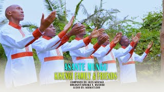 ASANTE MUNGU-KISENGI FAMILY & FRIENDS