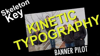Video thumbnail of "Banner Pilot - Skeleton Key (Kinetic Typography fan video)"
