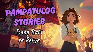 PAMPATULOG STORIES FOR ADULTS | Isang Gabi Sa Perya - Relaxing and Calming Story