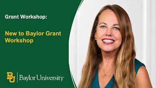 New to Baylor Grant Workshop