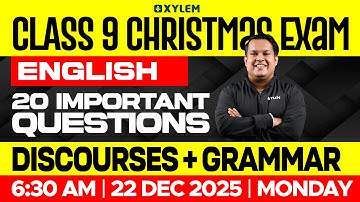Class 9 Christmas Exam English | 20 Important Questions - Discourses + Grammar | Xylem Class 9