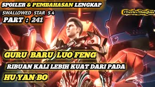 JEDARRR GURU BARU LUO FENG ❗Swallowed Star 241 subtittle indonesia