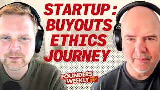 Startup Acquisitions, Ethical Dilemmas, and the Founder&#39;s Journey