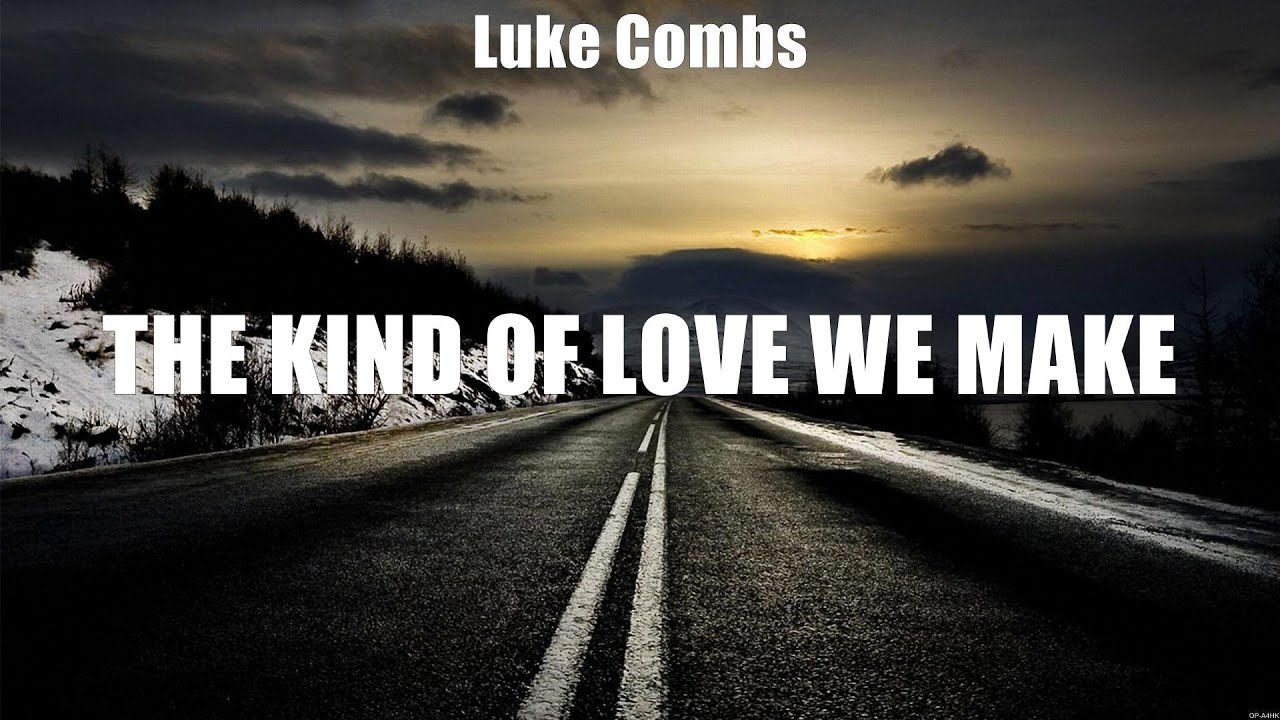 Luke Combs The Kind of Love We Make (Lyrics) Heart Like Mine, What I See, Jersey on the Wall