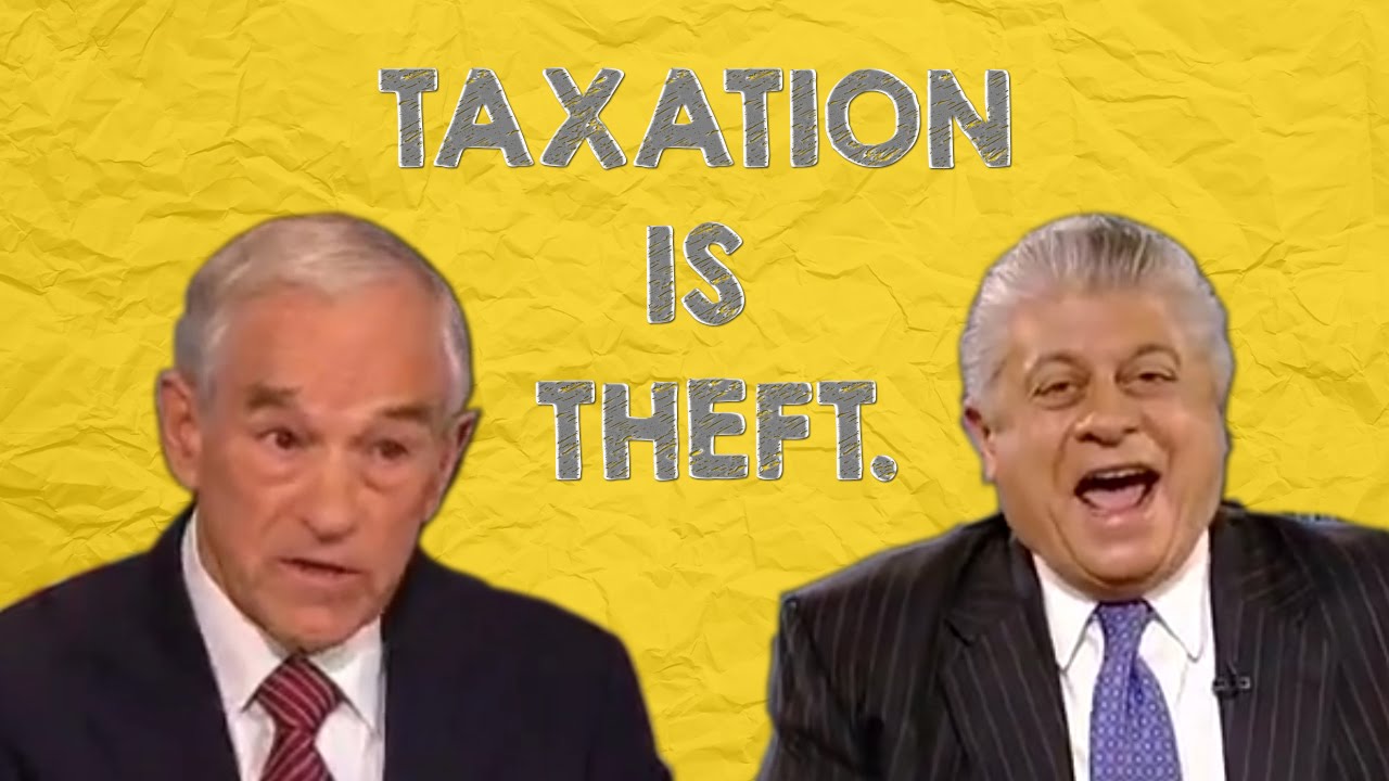 Ron Paul and Judge Andrew Napolitano say TAXATION IS THEFT - YouTube.