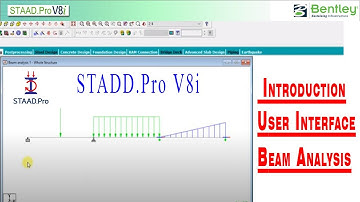 STAAD. Pro Tutorial for beginners -  session #01 : Introduction , User Interface and Beam Analysis|