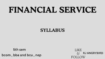 Financial service ll 5th sem ll bcu ll NEP ll  bcom ll bba ll syllabus ll rj_angrybird