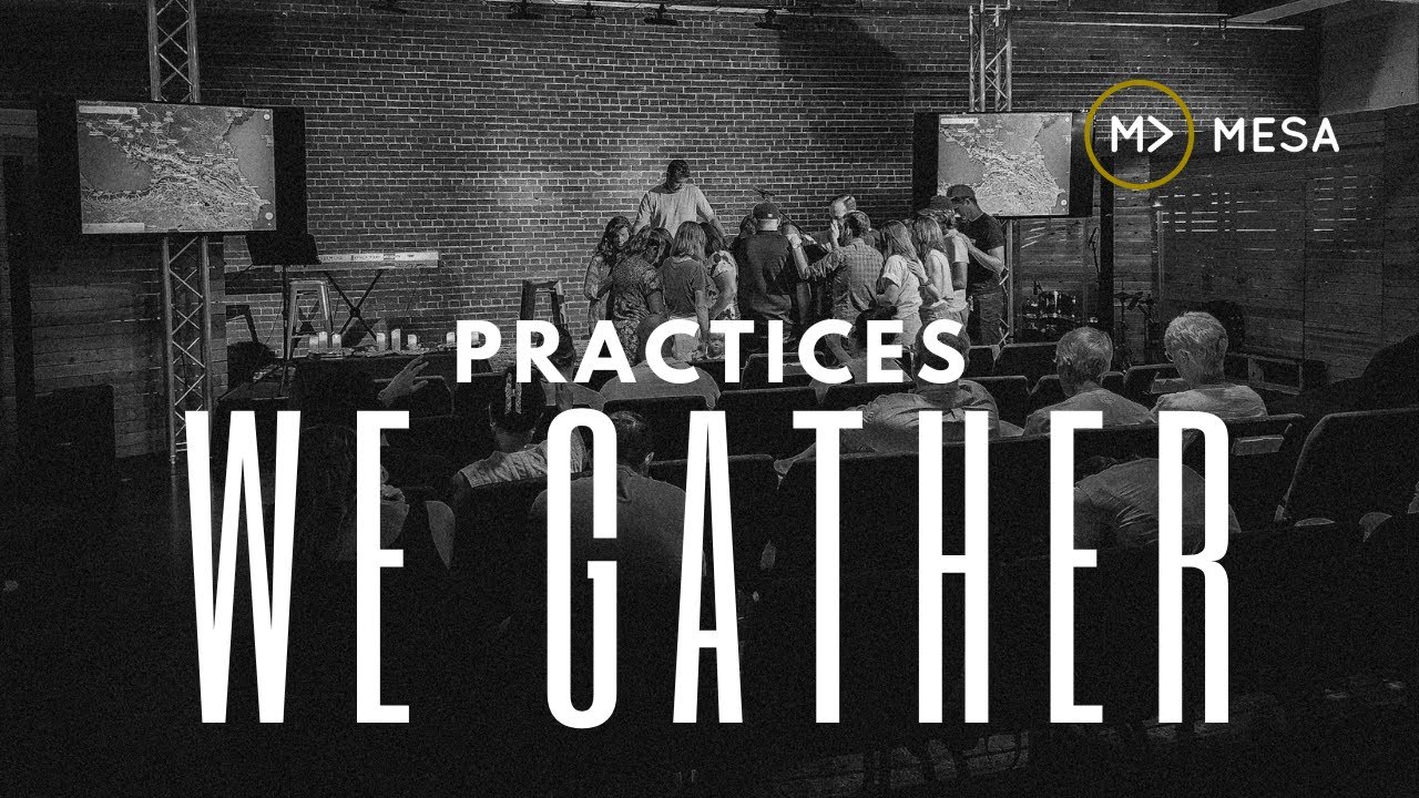 Practices We Gather. YouTube