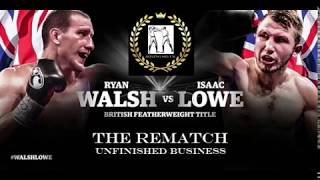 Ryan Walsh Vs Isaac Lowe - The Rematch Promo Unfinished Business