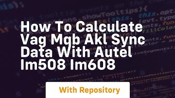 How to calculate vag mqb akl sync data with autel im508 im608