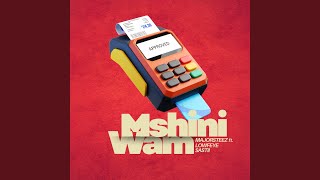 Mshini Wam (feat. Lowfeye & Sastii)
