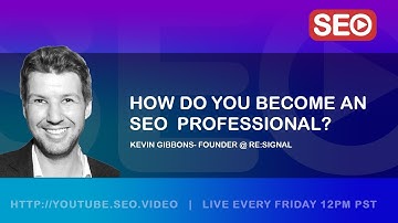 ▷ How To Become an SEO Expert: Kevin Gibbons - Founder @ Re:Signal Answers the Question!