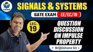 Lec 19 Question Discussion on Impulse Property || Signals & Systems for GATE Exam