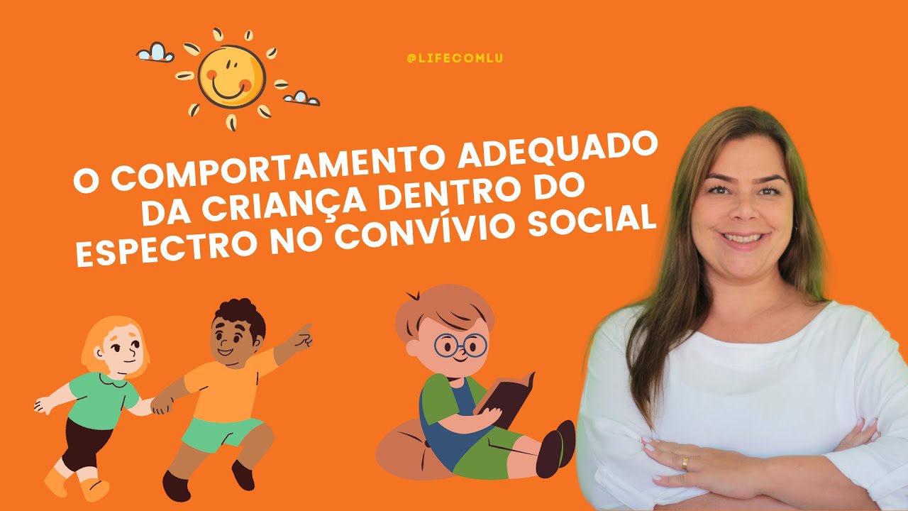 O COMPORTAMENTO ADEQUADO DA CRIANÇA DENTRO DO ESPECTRO NO CONVÍVIO ...